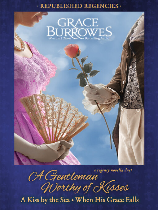 Title details for A Gentleman Worthy of Kisses by Grace Burrowes - Available